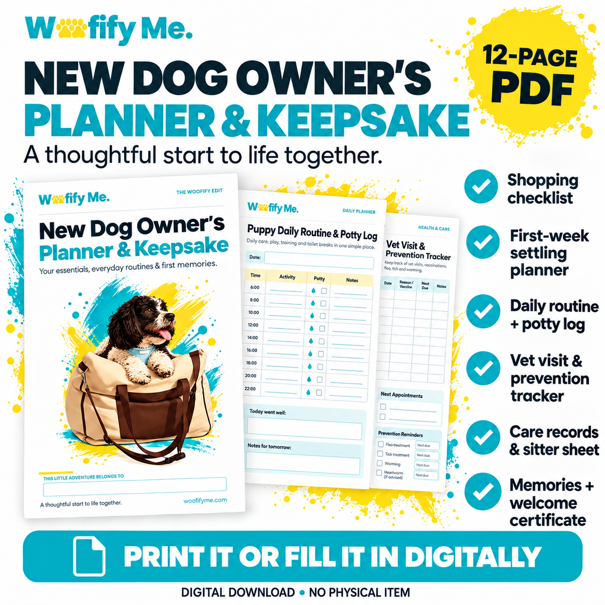 Woofify New Dog Owner’s Planner and Keepsake, 12-page printable and fillable PDF. Features a daily routine and potty log, vet visit and prevention tracker, first-week planner, shopping checklist, care records, sitter sheet, memories and welcome certificate.